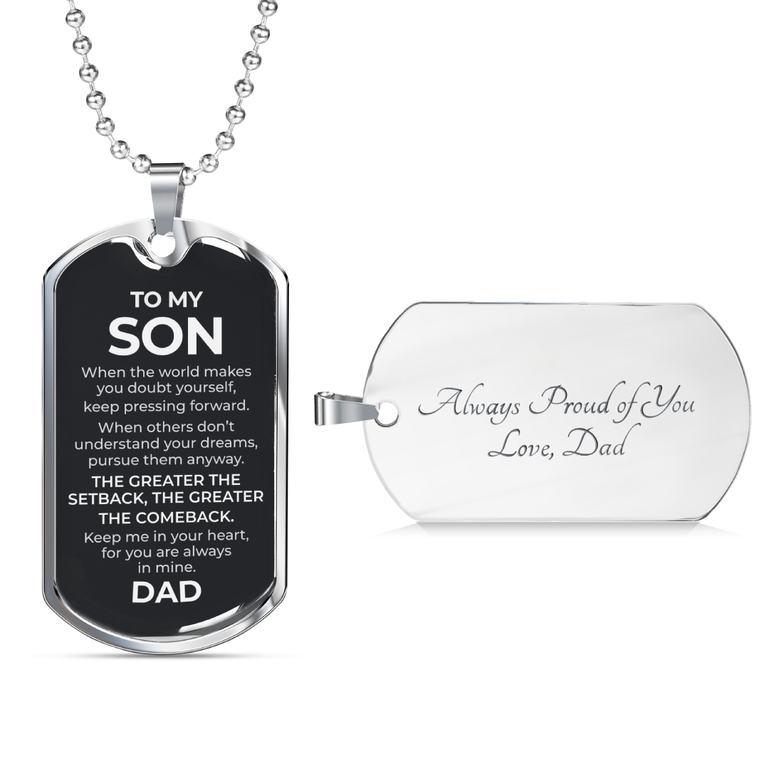 To My Son – The Greater the Comeback Dog Tag Necklace (From Dad)