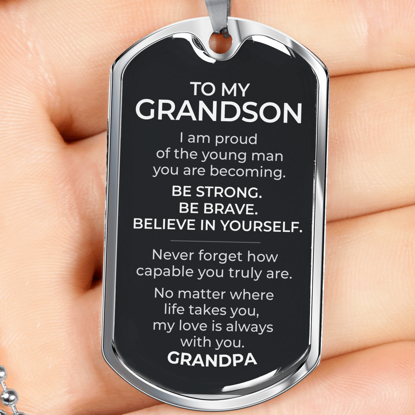 To My Grandson – Be Strong Be Brave Believe In Yourself - Dog Tag Necklace (From Grandpa)