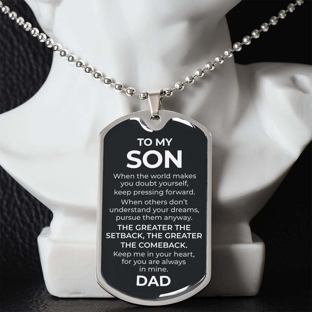 To My Son – The Greater the Comeback Dog Tag Necklace (From Dad)
