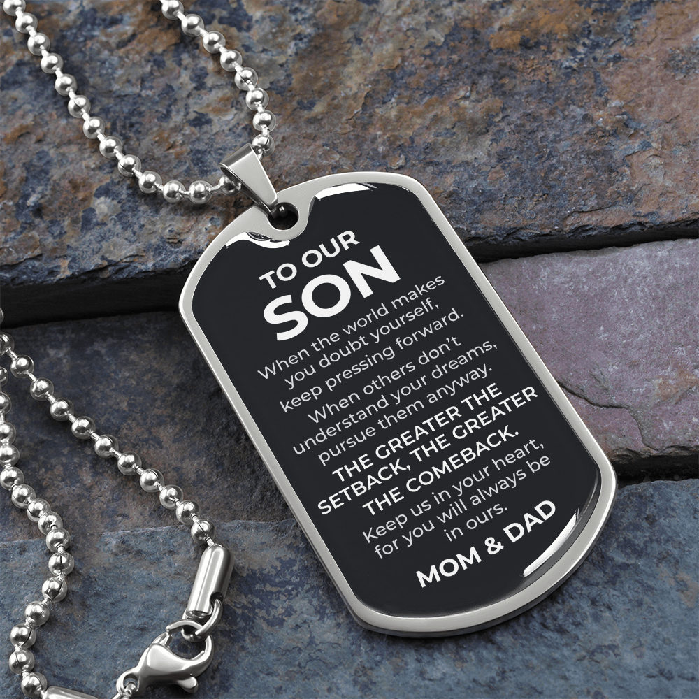 To Our Son – The Greater the Comeback Dog Tag Necklace