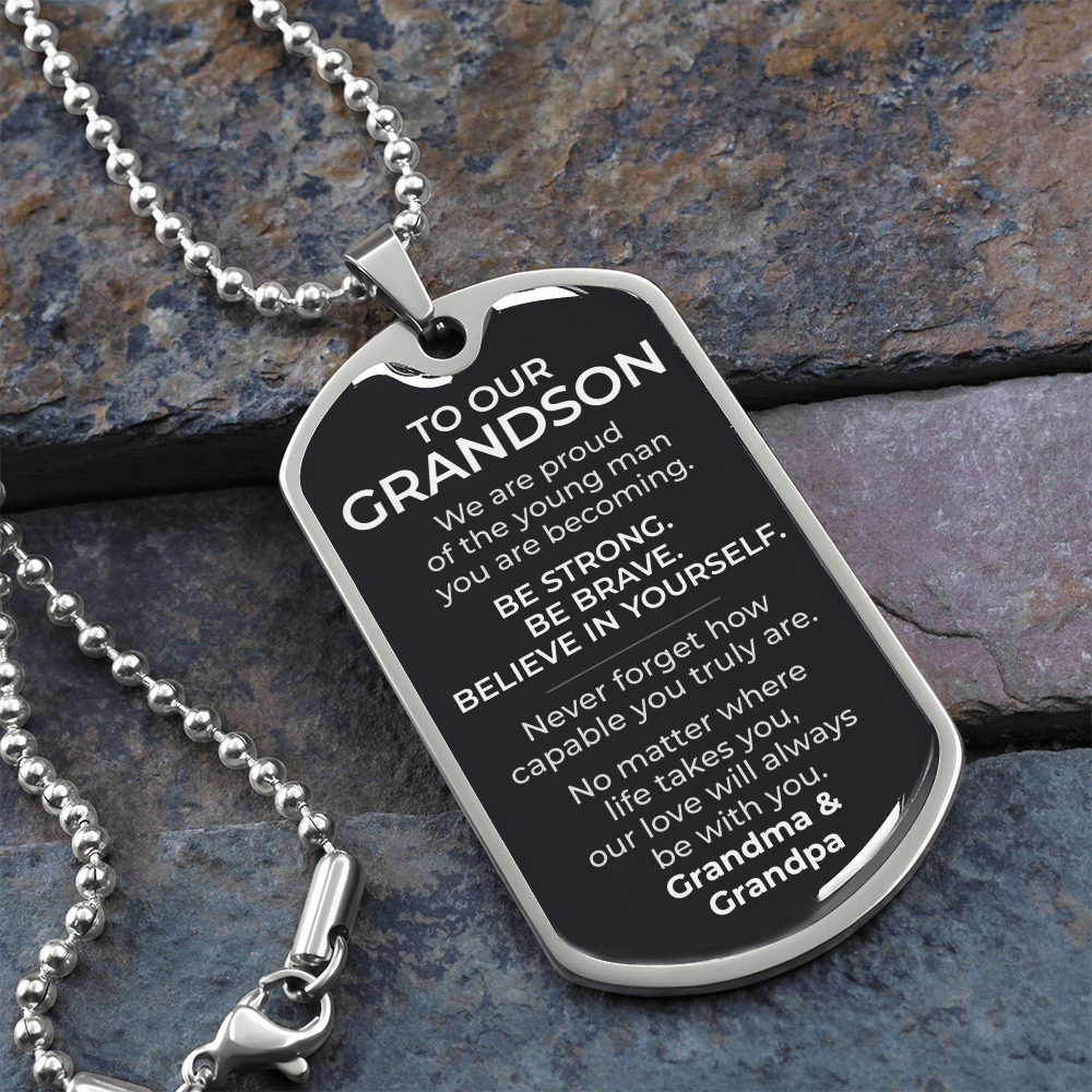 To Our Grandson – Be Strong Be Brave Believe In Yourself - Dog Tag Necklace