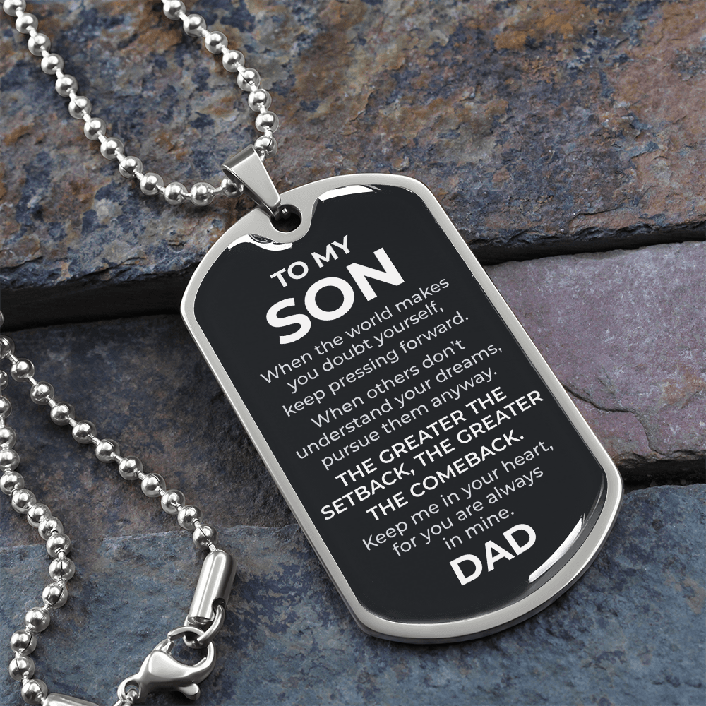 To My Son – The Greater the Comeback Dog Tag Necklace (From Dad)