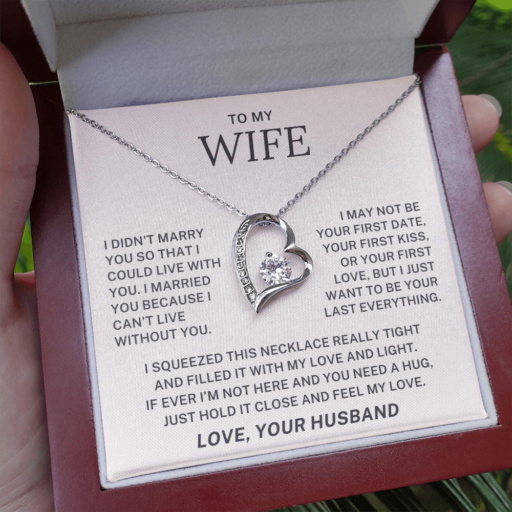 To My Wife - I want to Be Your Last Everything - Forever Love Necklace