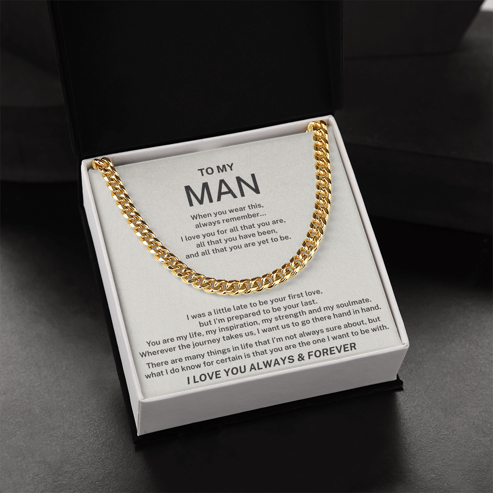 To My Man - You Are The One I Want To Be With - Cuban Link Chain