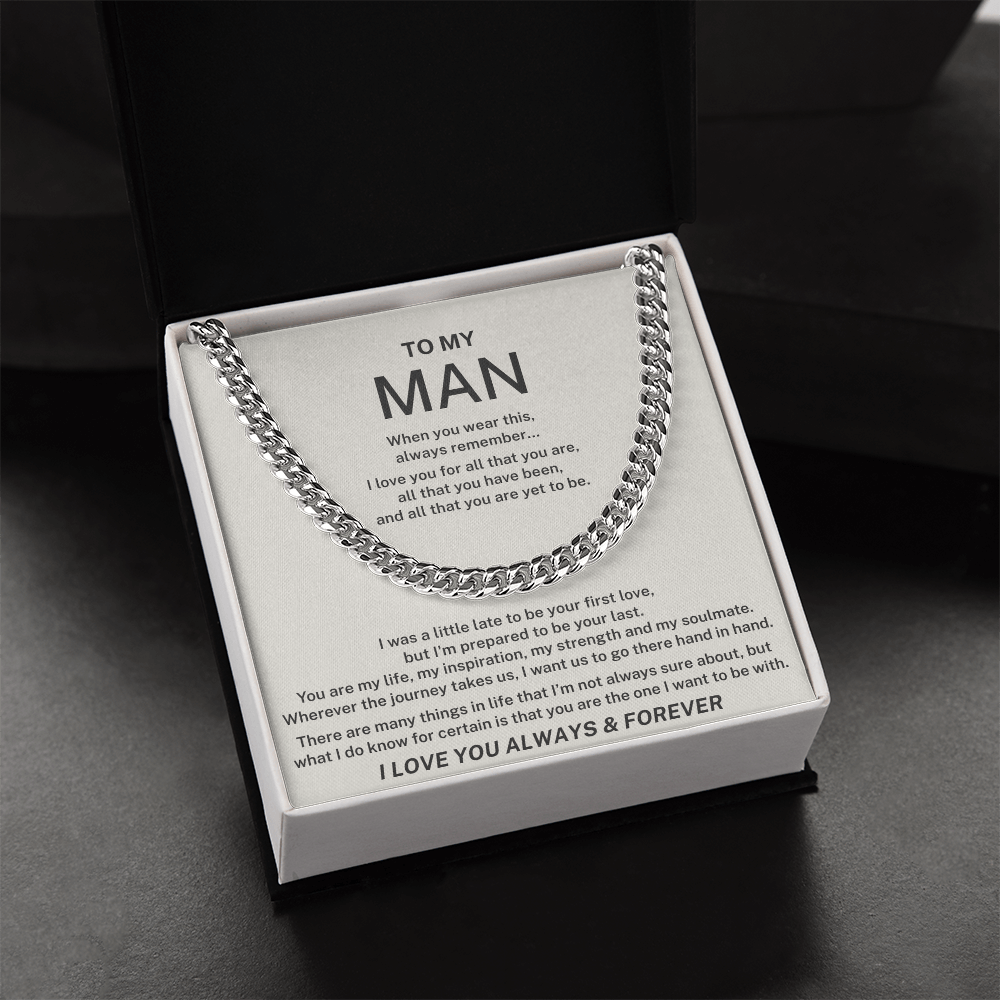 To My Man - You Are The One I Want To Be With - Cuban Link Chain