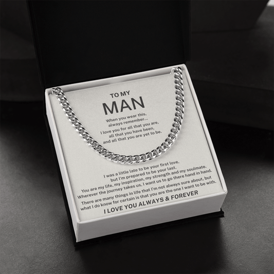 To My Man - You Are The One I Want To Be With - Cuban Link Chain