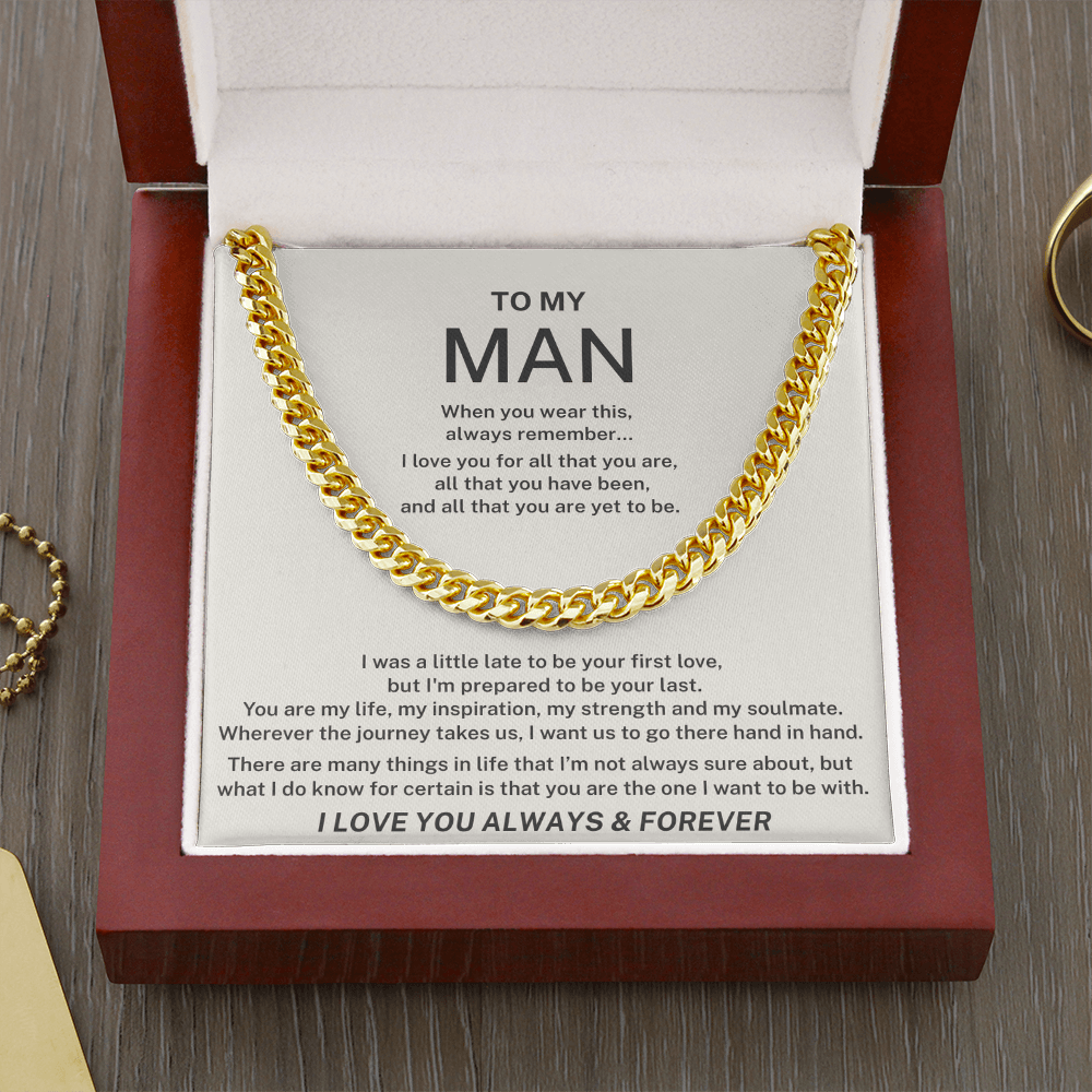 To My Man - You Are The One I Want To Be With - Cuban Link Chain